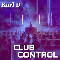 Club Control, a Tech House single by Karl D.